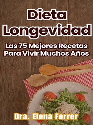 Dieta Longevidad Las 75 Mejores Recetas Para Vivir Muchos Años - ebook